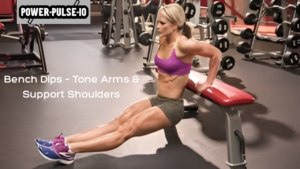 Bench dips strengthen upper body